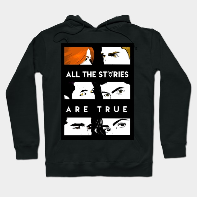 All the stories are true Hoodie by Ddalyrincon